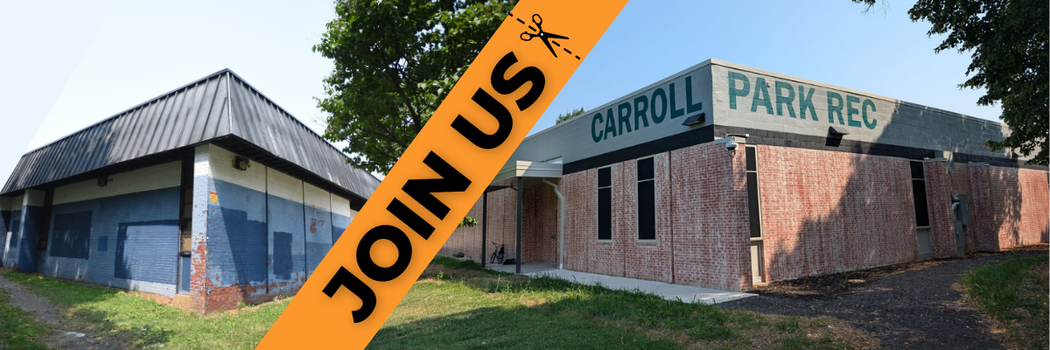 A view of the Carroll Park Recreation Center in 2021 on the left shows it shuttered and covered in blue patches of paint to hide graffiti. The newly renovated center on the right is clean brick with the name painted on the roof in dark green block letters. An orange banner in the middle has black text and scissors that reads, "Join us."